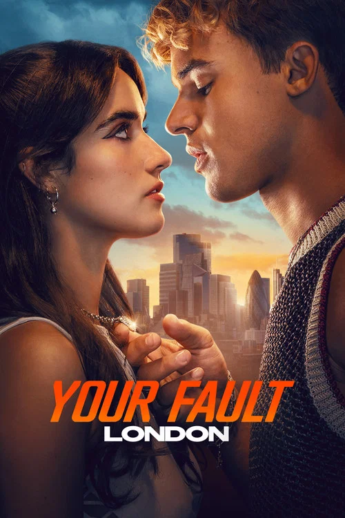 Your Fault: London Explained: Story, Ending, Cast, and What Happens Next cover image