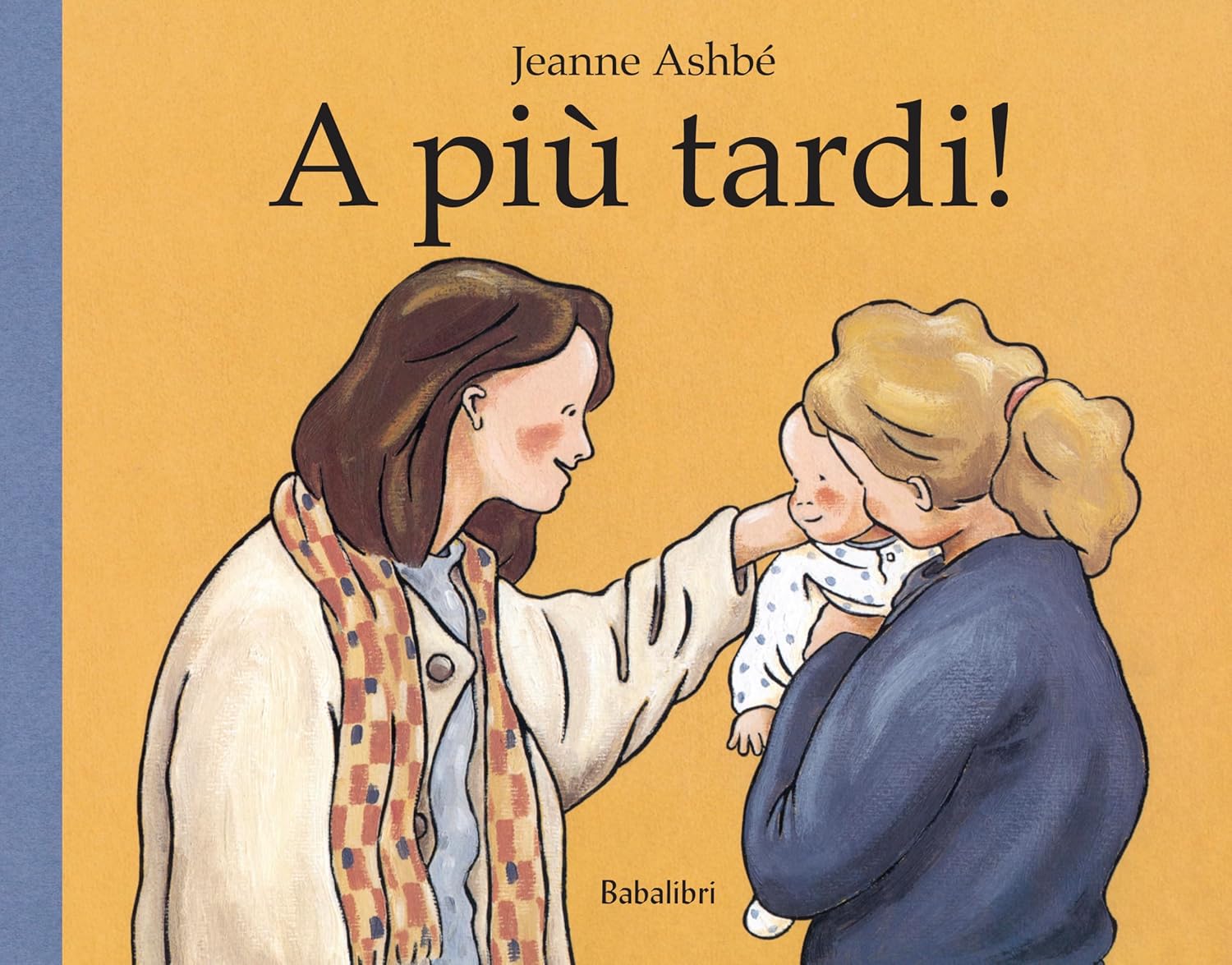 A più tardi!