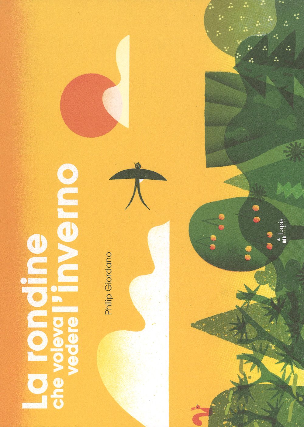 Copertina di La rondine che voleva vedere l'inverno