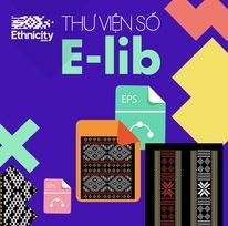 THƯ VIỆN SỐ ETHNICITY – Cầu nối giữa hoa văn thổ cẩm và các 'nhà thiết kế' đương đại