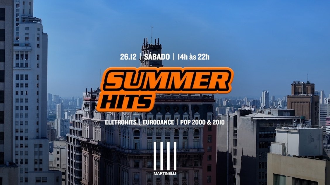SUMMER HITS no Edifício Martinelli! | 26.12