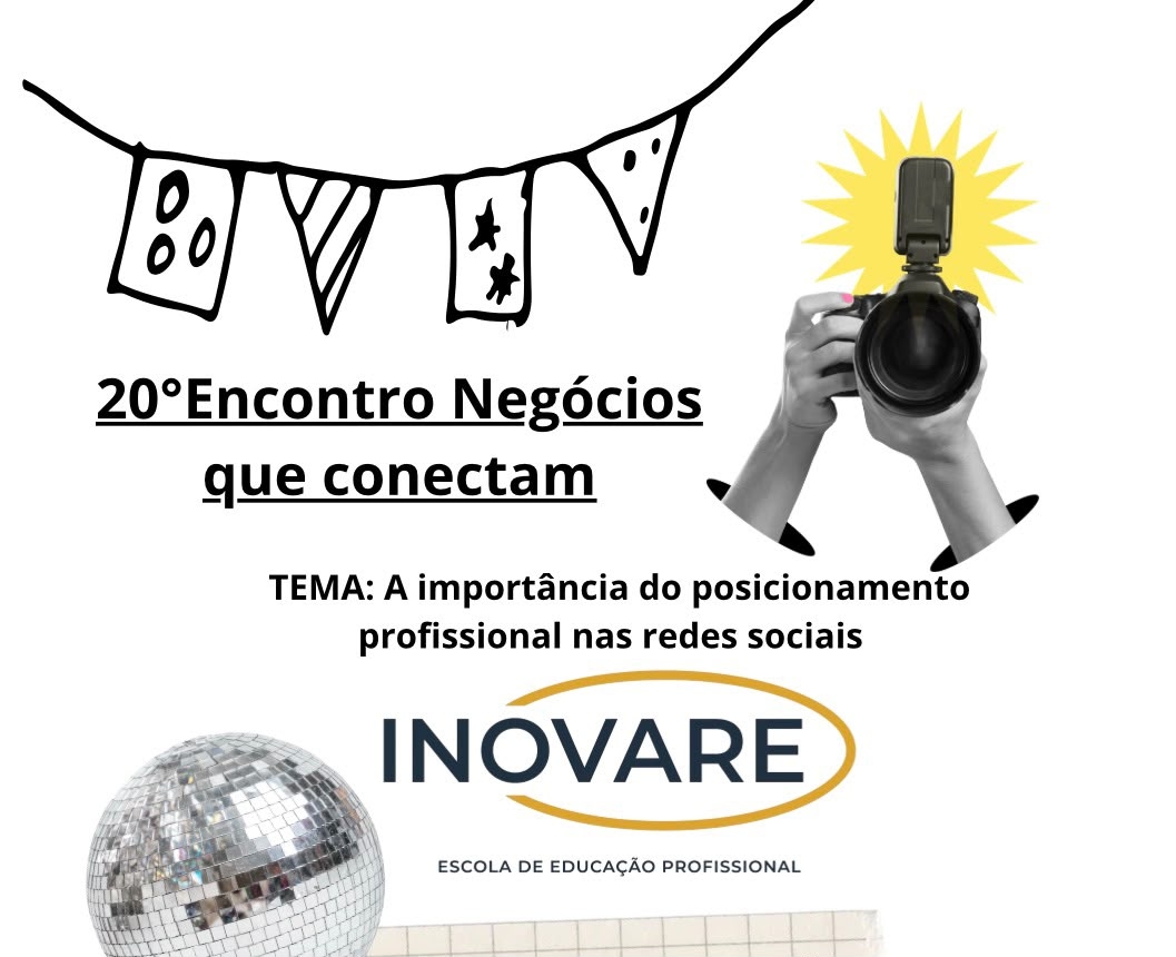 20º encontro Negócios que conectam, aniversário da escola.
