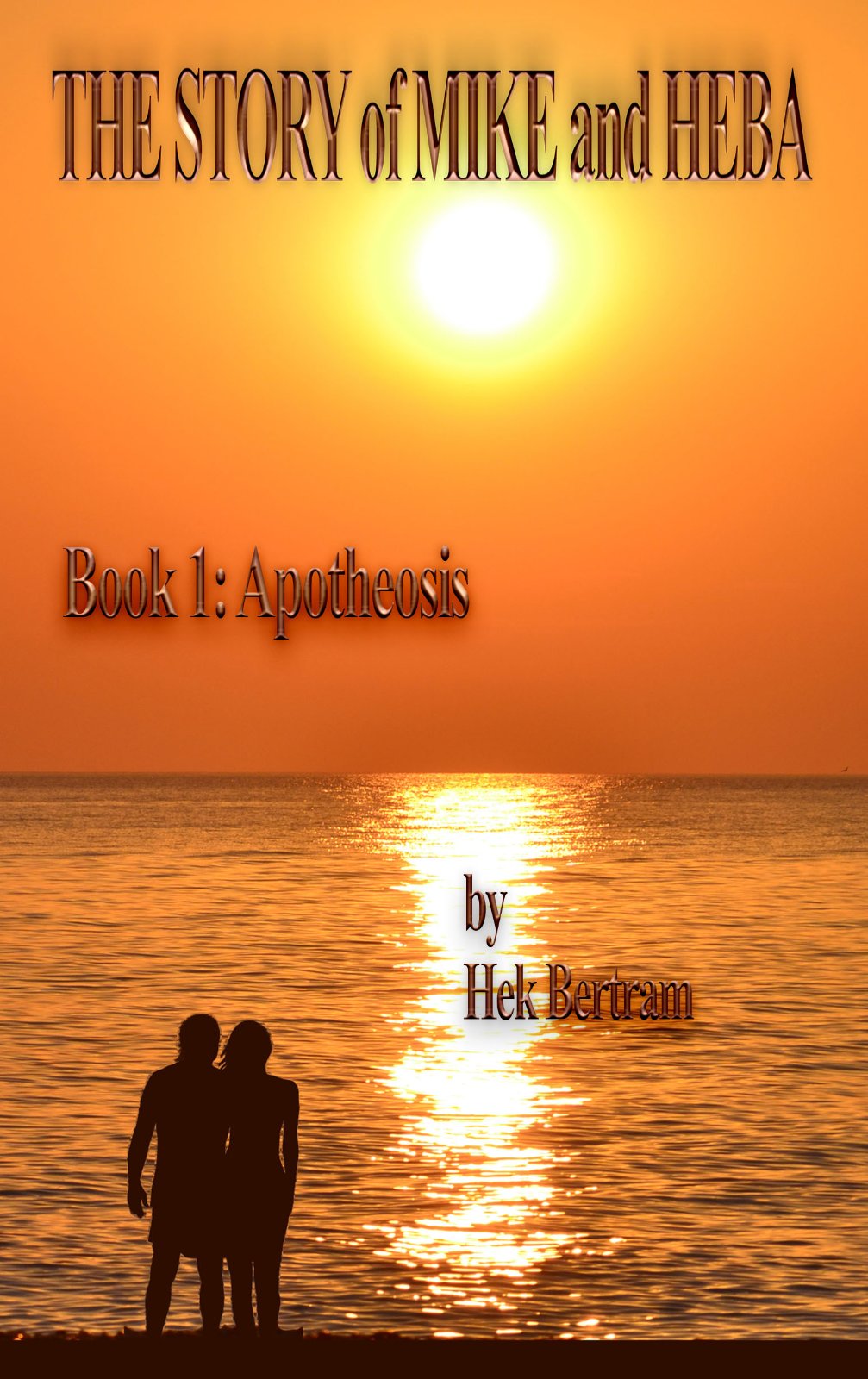 The Story of Mike and Heba Book 1: Apotheosis