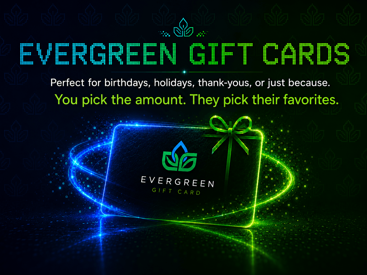 EVERGREEN GIFT CARDS