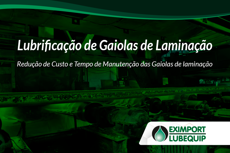 Lubrificação de Gaiolas de Laminação
