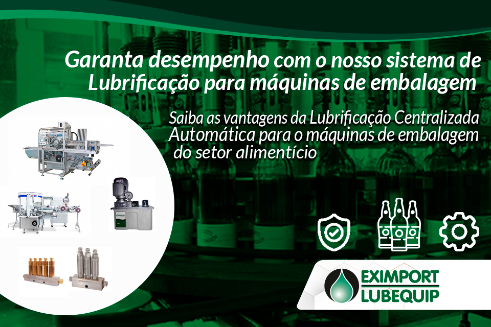 Adquira eficiência com o nosso sistema de Lubrificação para máquinas de embalagem - Setor Alimentício