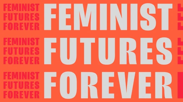 Feminist Futures Forever
