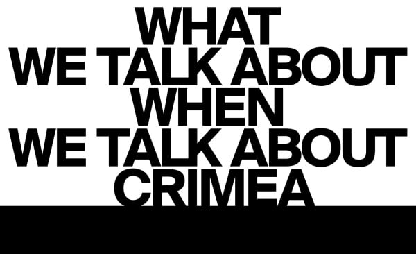What We Talk About When We Talk About Crimea