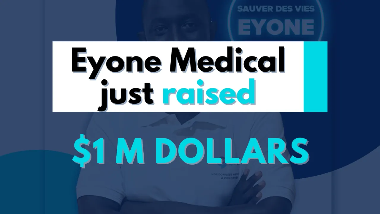 Eyone raises funds to digitalize healthcare in Africa