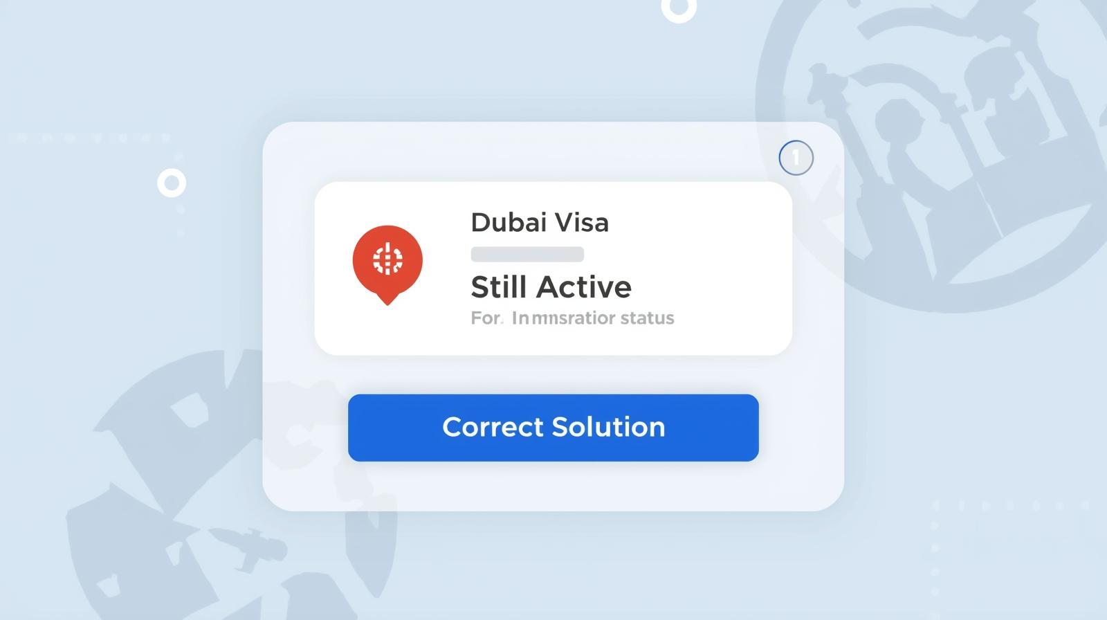 Unused Dubai Visa Still Active in Immigration System? Here’s the Correct Solution