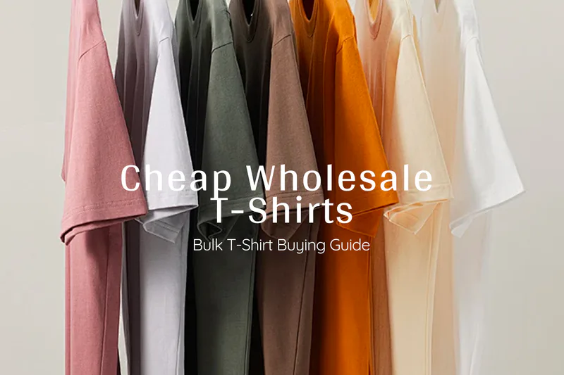 Cheap Wholesale T-Shirts: What Bulk Buyers Should Check First