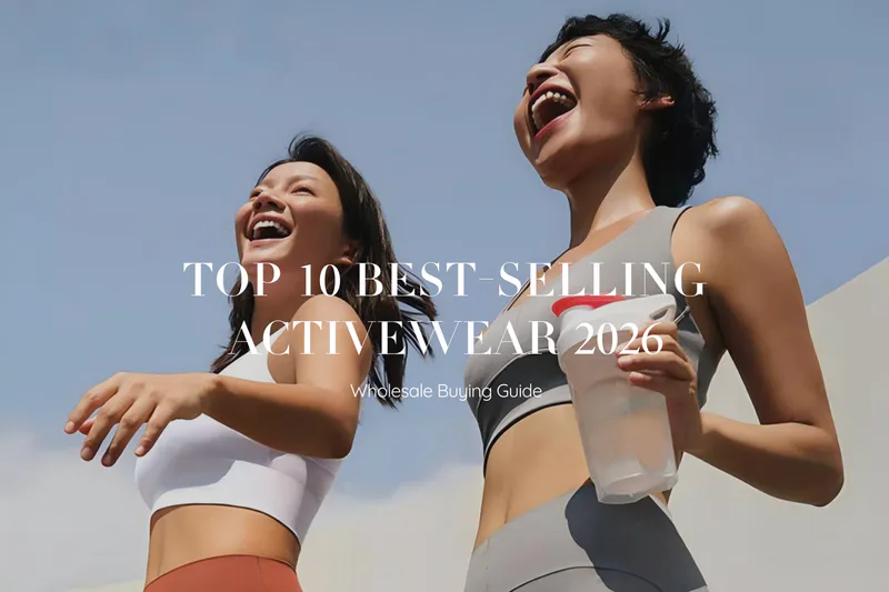 Top 10 Best-Selling Wholesale Activewear Styles in 2026