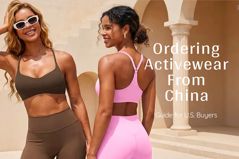 Ordering Activewear From China: Guide for U.S. Buyers