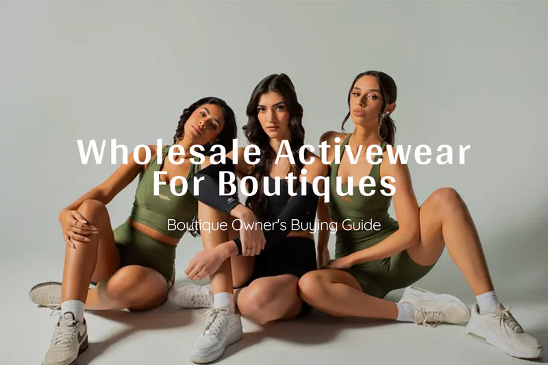 How to Choose Wholesale Activewear for Your Boutique