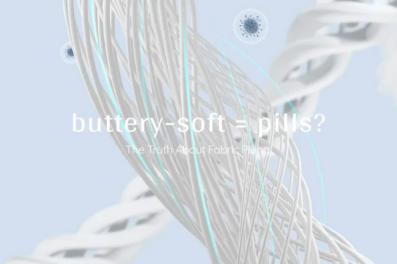 Why Do Soft Fabrics Pill? What’s Normal and What’s Not