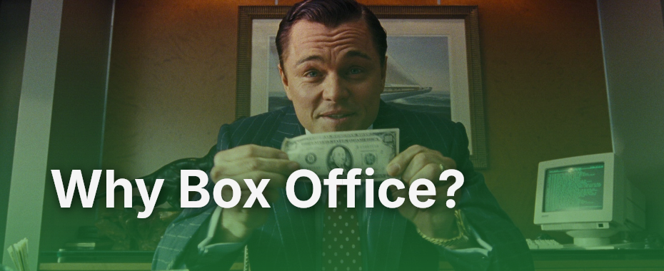Why Box Office?
