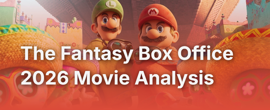 The Fantasy Box Office 2026 Movie Analysis