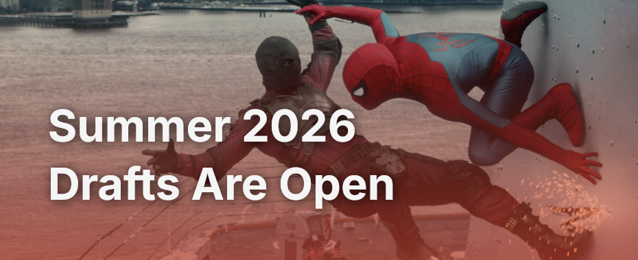 Summer 2026 Drafts Are Open — And We're Launching a New Draft Experience