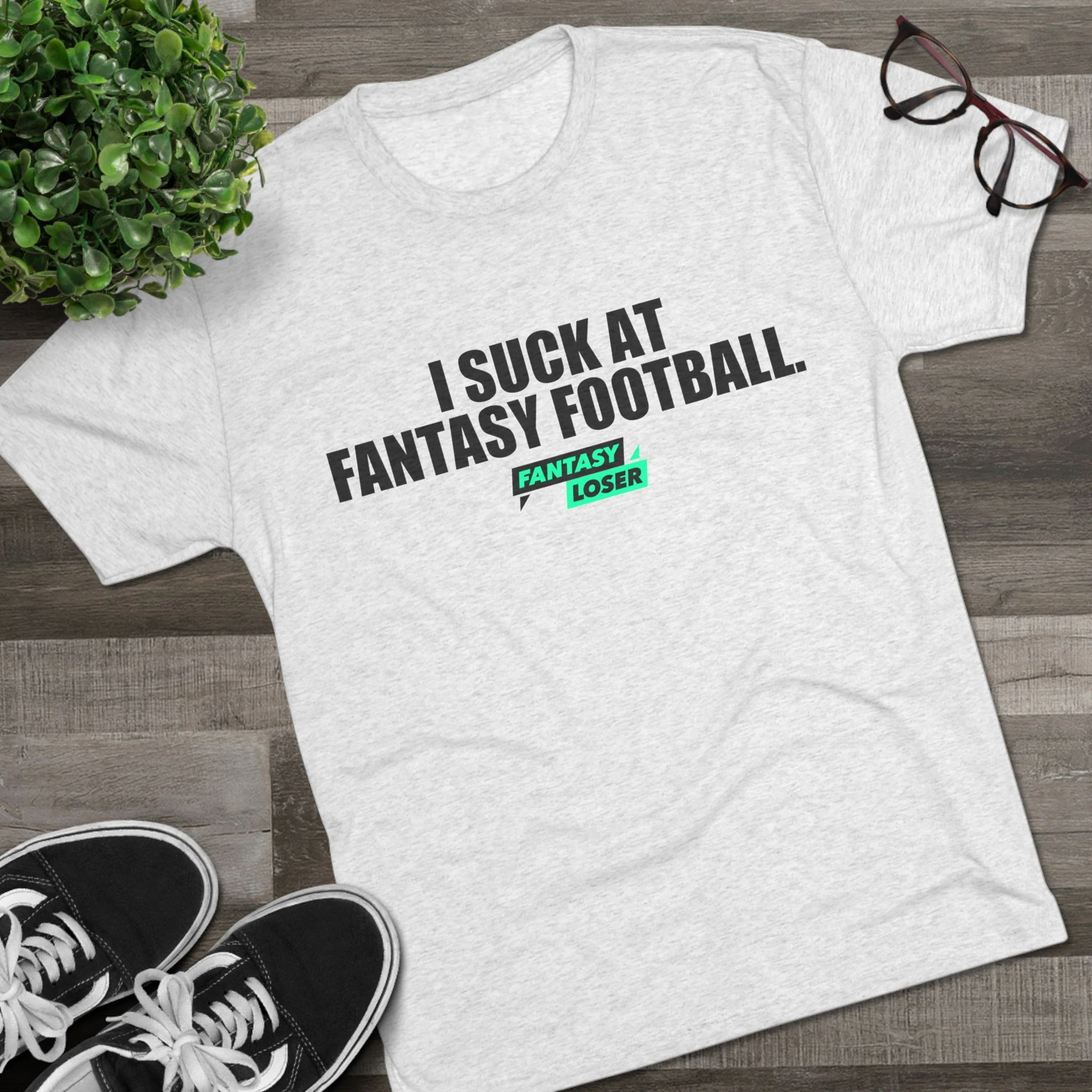 Men's T-shirt: I Suck At Fantasy Football