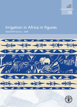 Irrigation in Africa in figures: AQUASTAT Survey - 2005