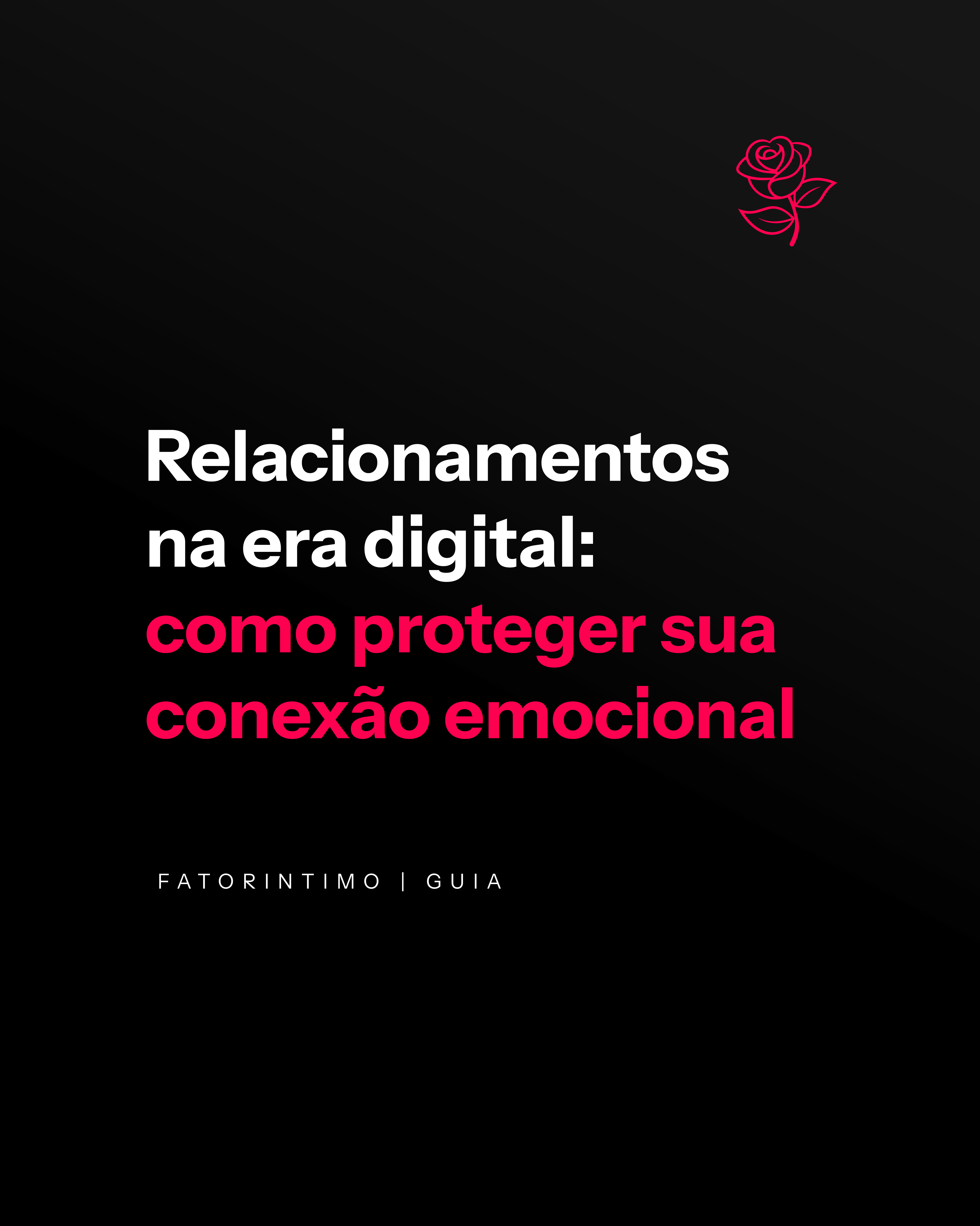 Relacionamentos na era digital: como proteger sua conexão emocional