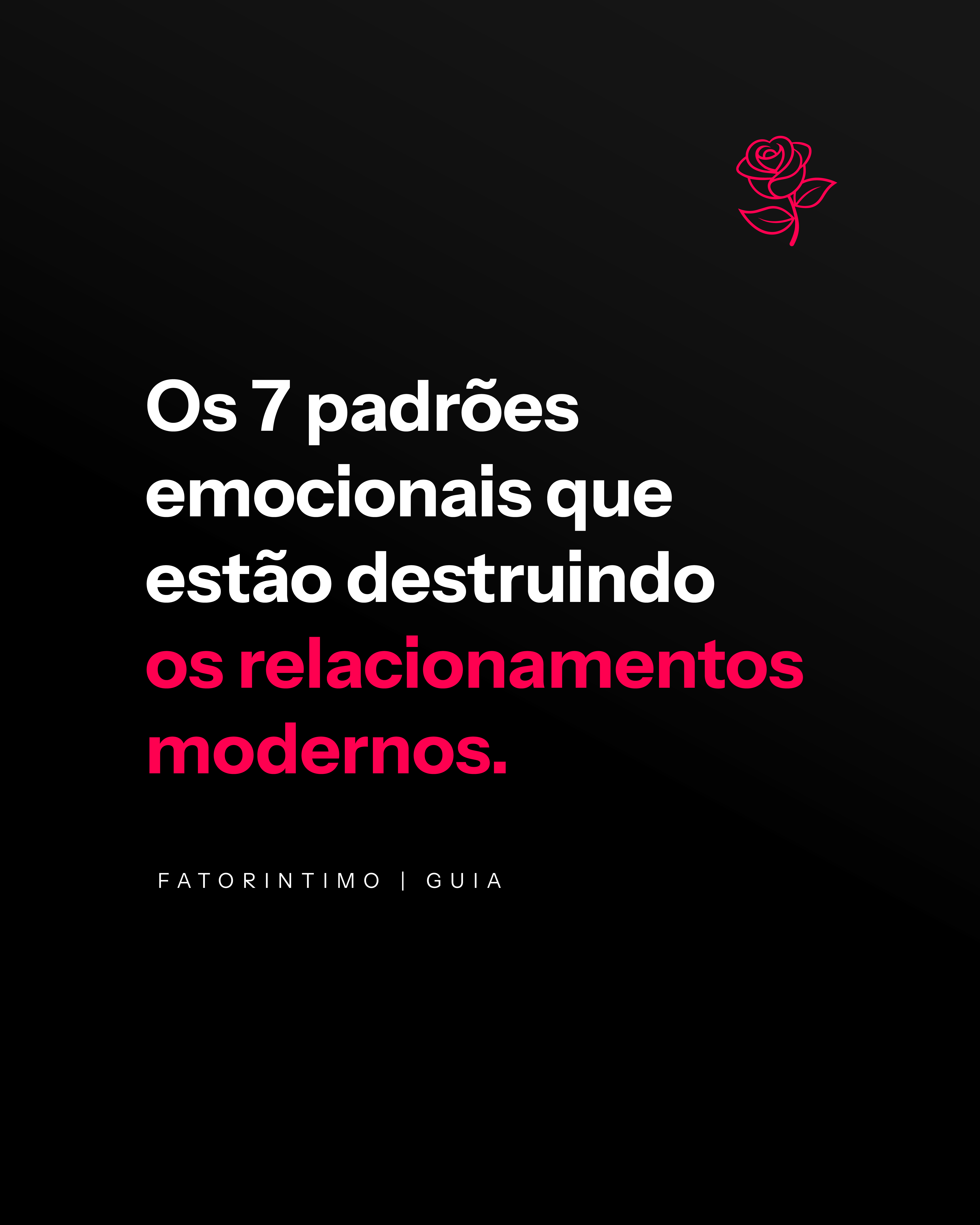 Os 7 padrões emocionais que estão destruindo os relacionamentos modernos