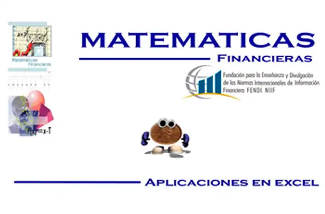 MATEMÁTICAS FINANCIERAS CON APLICACIONES EN EXCEL