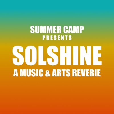 Summer Camp Presents Solshine Reverie Music Festival