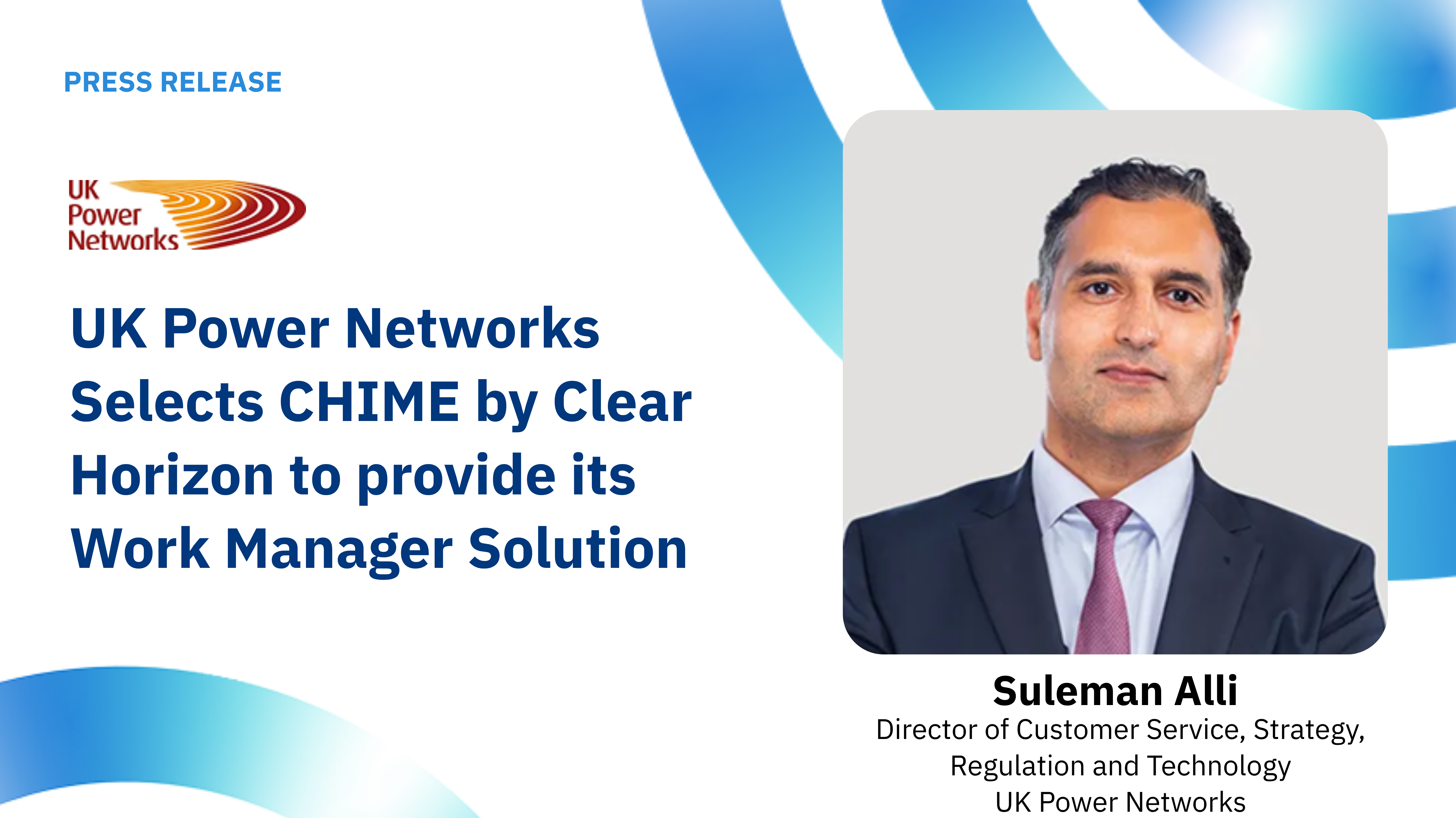 UK Power Networks Selects CHiME to Provide Its Work Manager Solution