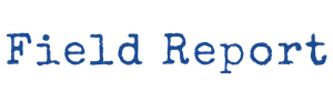 Field Report