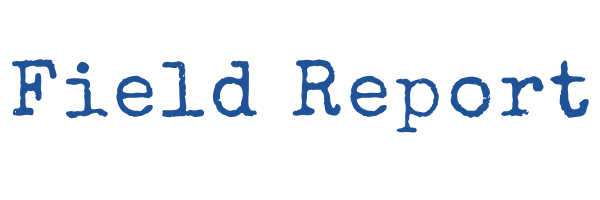 Field Report