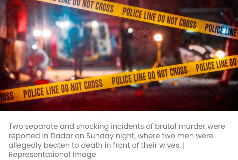 दादर में व्यापारिक विवाद और पार्किंग को लेकर हुए झगड़े में दो पुरुषों को उनकी पत्नियों के सामने पीट-पीटकर मार डाला गया
