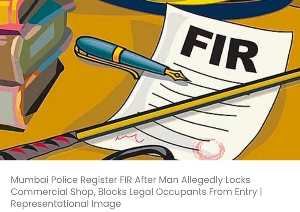 मुंबई पुलिस ने एक व्यक्ति द्वारा व्यावसायिक दुकान में ताला लगाने और वैध कब्जेदारो को प्रवेश से रोकने के मामले में एफआईआर दर्ज की है
