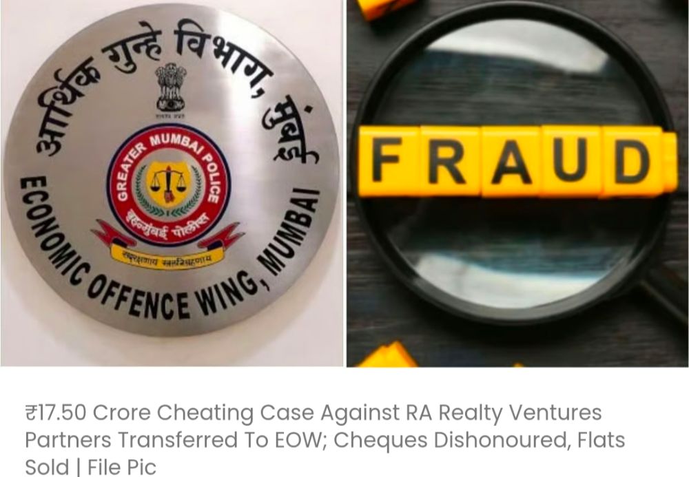 आरए रियल्टी वेंचर्स पार्टनर्स के खिलाफ ₹17.50 करोड़ के धोखाधड़ी मामले को ईओडब्ल्यू को स्थानांतरित किया गया; चेक बाउंस हुए, फ्लैट बेचे गए