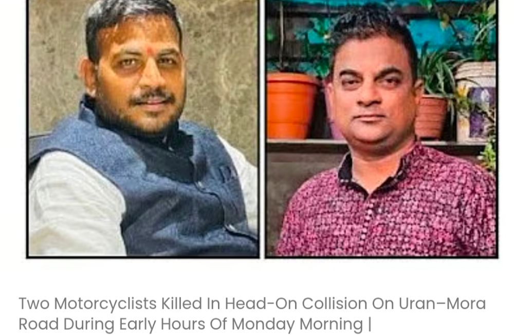 सोमवार तड़के उरान-मोरा रोड पर आमने-सामने की टक्कर में दो मोटरसाइकिल सवारों की मौत हो गई