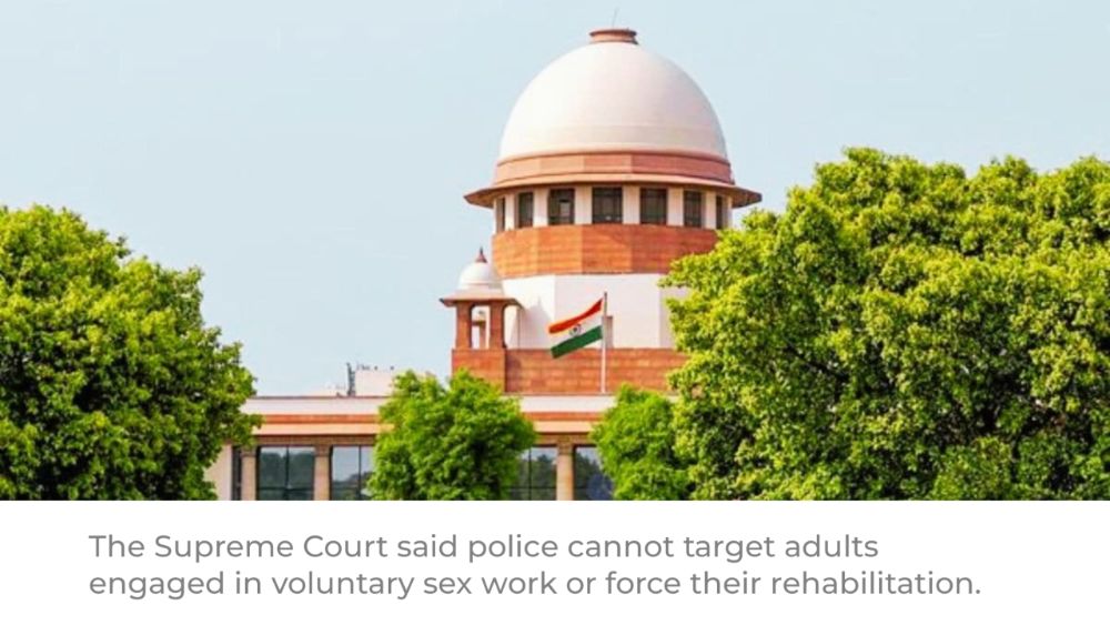 "सुप्रीम कोर्ट का बड़ा फैसला: सहमति से सेक्स वर्क अपराध नहीं, पुलिस नहीं कर सकती जबरन पुनर्वास"