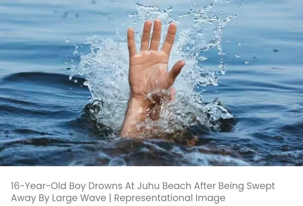 जुहू बीच पर एक विशाल लहर में बह जाने के बाद 16 वर्षीय युवक की डूबकर मौत हो गई
