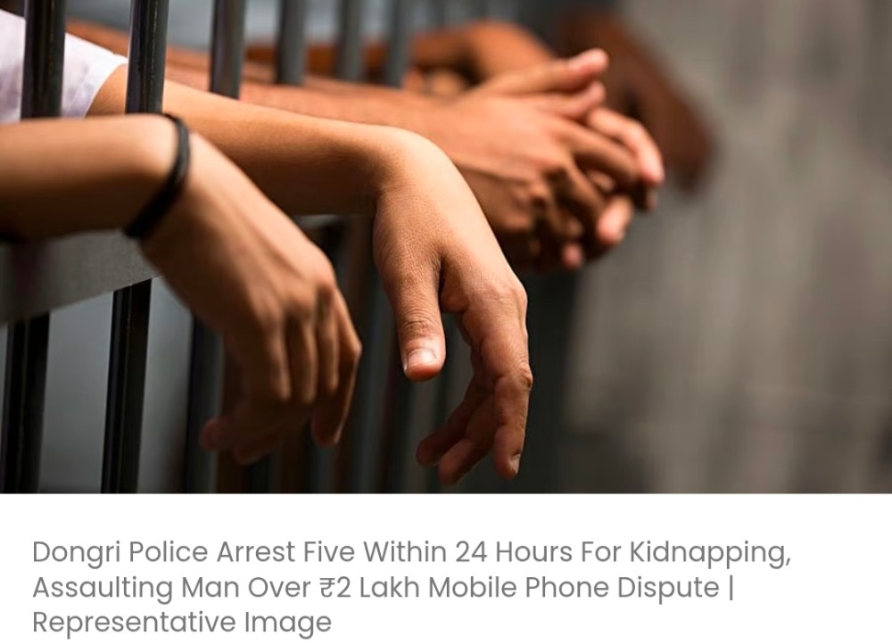 डोंगरी पुलिस ने ₹2 लाख के मोबाइल फ़ोन के विवाद को लेकर एक व्यक्ति के अपहरण और मारपीट के मामले में 24 घंटे के अंदर पाँच लोगों को गिरफ़्तार किया