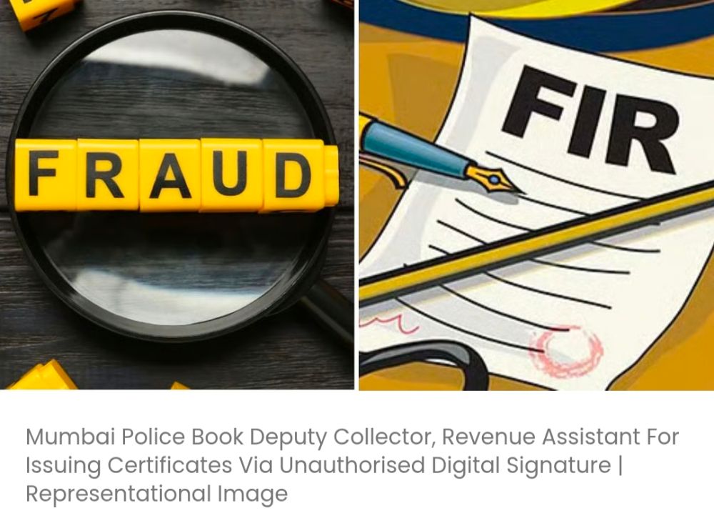 मुंबई पुलिस ने अनधिकृत डिजिटल सिग्नेचर से सर्टिफिकेट जारी करने के लिए डिप्टी कलेक्टर और रेवेन्यू असिस्टेंट के खिलाफ मामला दर्ज किया