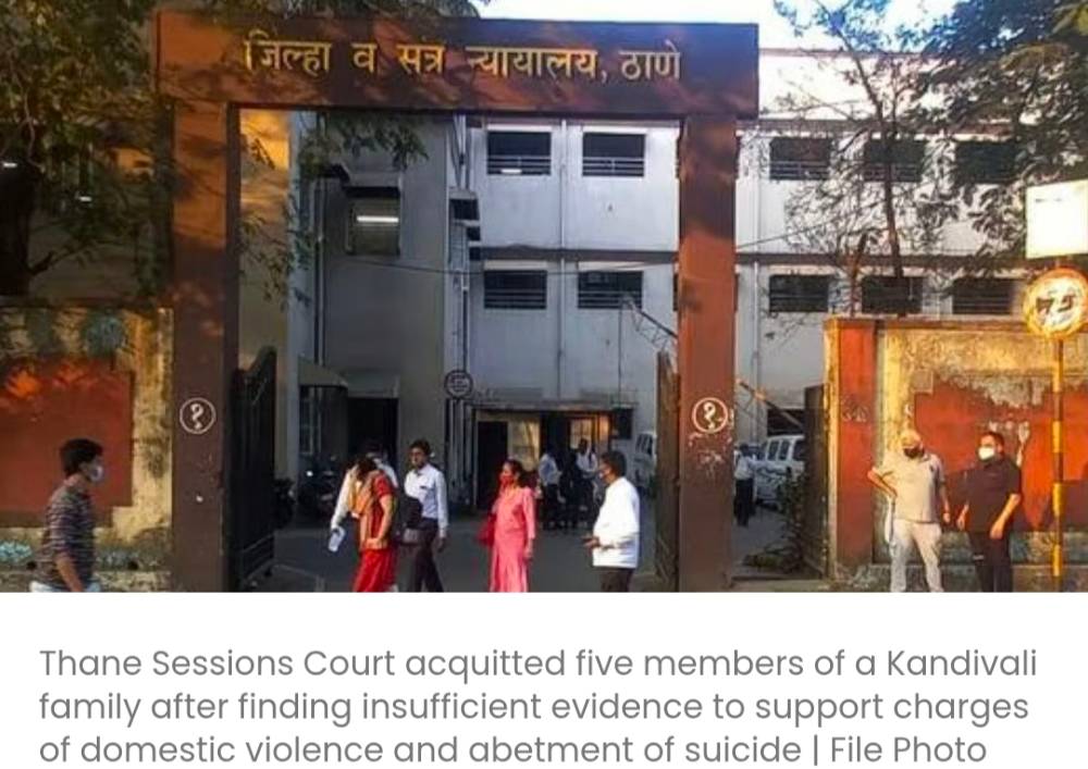 ठाणे सेशंस कोर्ट ने घरेलू हिंसा और आत्महत्या के लिए उकसाने के मामले में कांदिवली के एक परिवार के 5 सदस्यों को बरी किया
