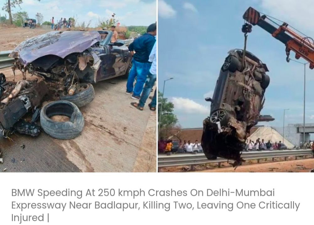 दिल्ली-मुंबई एक्सप्रेसवे पर बदलापुर के पास 250 kmph की रफ़्तार से जा रही BMW कार दुर्घटनाग्रस्त हो गई, जिसमें दो लोगों की मौत हो गई और एक व्यक्ति गंभीर रूप से घायल हो गया