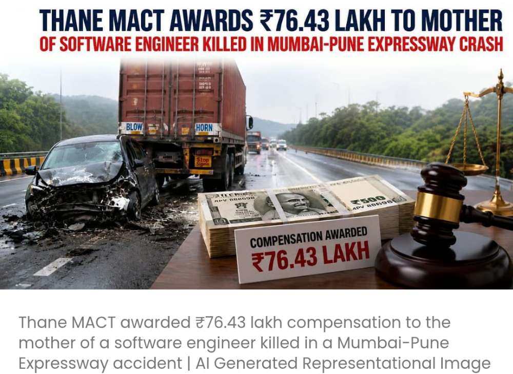 ठाणे MACT ने मुंबई-पुणे एक्सप्रेसवे हादसे में मारे गए सॉफ्टवेयर इंजीनियर की माँ को ₹76.43 लाख का मुआवज़ा देने का आदेश दिया