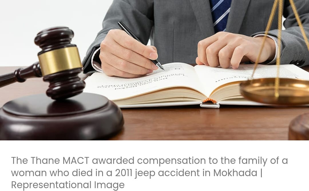 ठाणे MACT ने 2011 में मोखाड़ा जीप हादसे में मारी गई महिला के परिवार को ₹14.81 लाख का मुआवज़ा देने का आदेश दिया