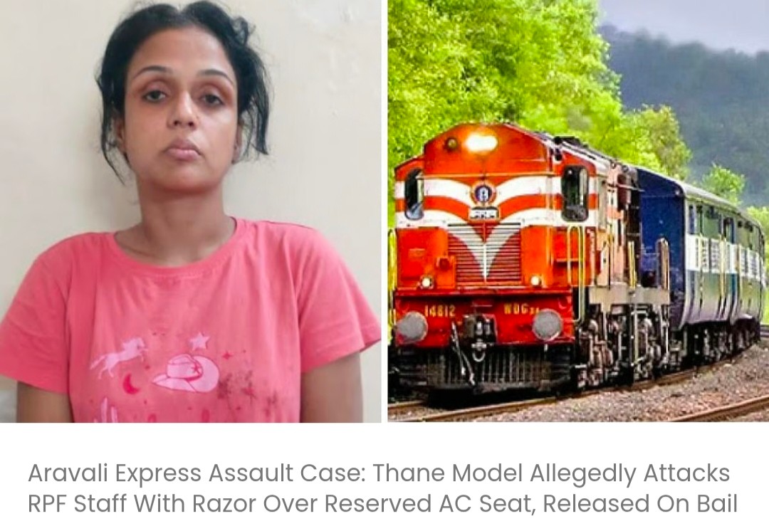 ठाणे की मॉडल पर रिज़र्व्ड AC सीट को लेकर RPF स्टाफ़ पर रेज़र से हमला करने का आरोप, ज़मानत पर रिहा