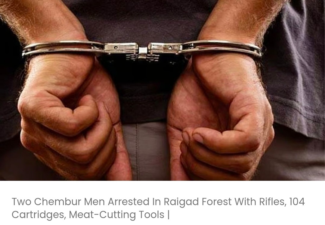 रायगढ़ के जंगल से चेंबूर के दो व्यक्ति गिरफ्तार; उनके पास से राइफलें, 104 कारतूस और मांस काटने के औजार बरामद