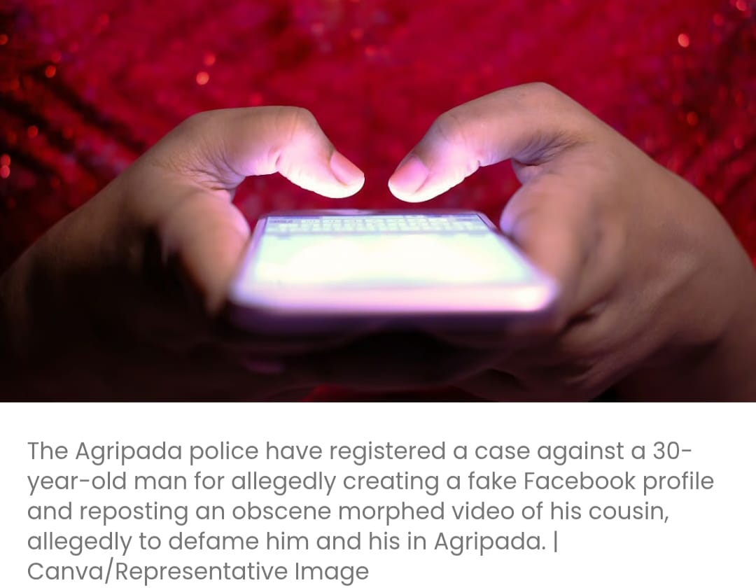 अग्रिपाड़ा पुलिस ने चचेरे भाई का अश्लील मॉर्फ्ड वीडियो ऑनलाइन साझा करके उसे बदनाम करने के आरोप में एक व्यक्ति के खिलाफ मामला दर्ज किया