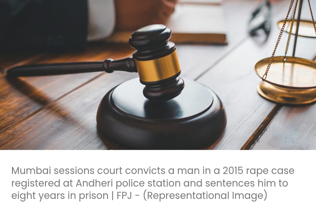 मुंबई सत्र न्यायालय ने 42 वर्षीय व्यक्ति को महिला के साथ बलात्कार और उसे गर्भवती करने के आरोप में दोषी ठहराया और उसे 8 वर्ष के कठोर कारावास की सजा सुनाई