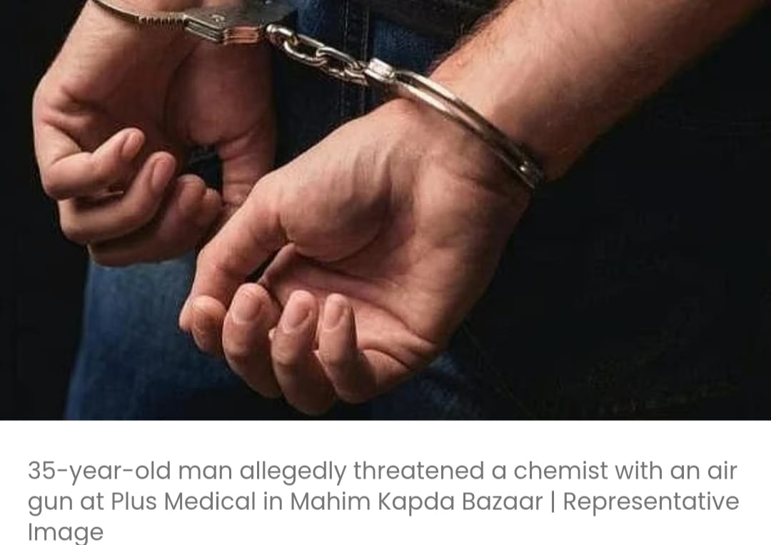 माहिम में एक रसायनज्ञ को एयर गन से धमकाने के आरोप में एक व्यक्ति गिरफ्तार