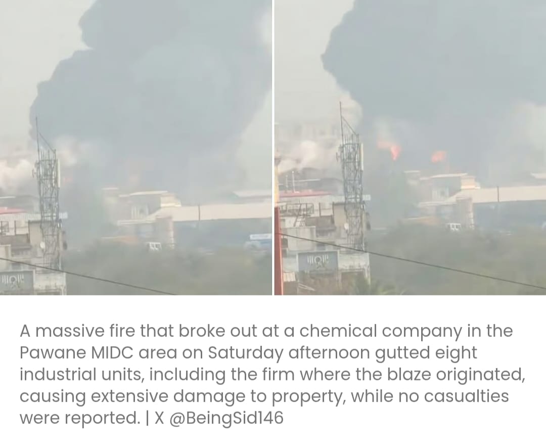 पावने एमआईडीसी केमिकल कंपनी में भीषण आग से आठ इकाइयां नष्ट हुईं, कोई हताहत नहीं