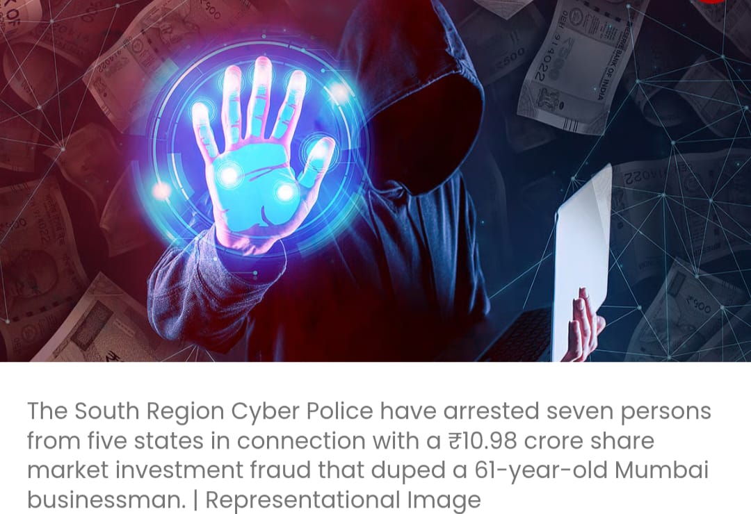 साइबर पुलिस ने फर्जी शेयर योजना में मुंबई के एक व्यवसायी से लगभग 11 करोड़ रुपये की धोखाधड़ी करने के आरोप में सात लोगों को गिरफ्तार किया